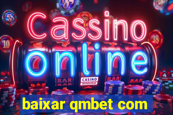 baixar qmbet com